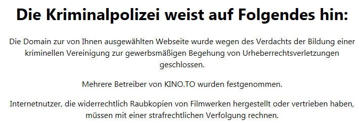 Der Hinweis der Kriminalpolizei auf der beschlagnahmten Domain kino.to von 2011: Die Domain wurde wegen des Verdachts der Bildung einer kriminellen Vereinigung geschlossen, mehrere Betreiber wurden verhaftet